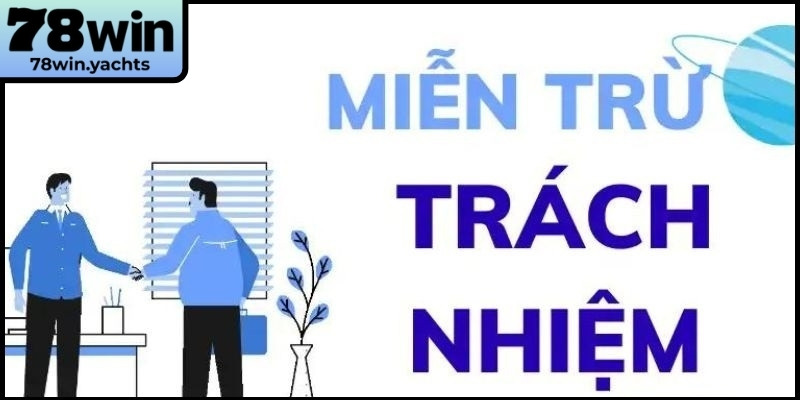 Miễn Trừ Trách Nhiệm 2 Phạm vi áp dụng rõ ràng trên toàn nền tảng