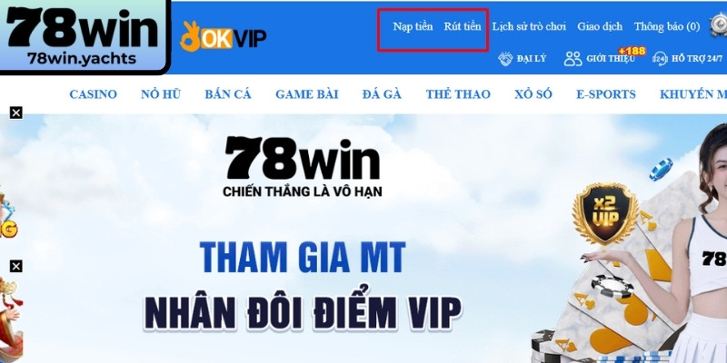 Nạp Rút Tiền 78win 1 Các điều kiện quan trọng để thực hiện nạp rút tiền 78Win